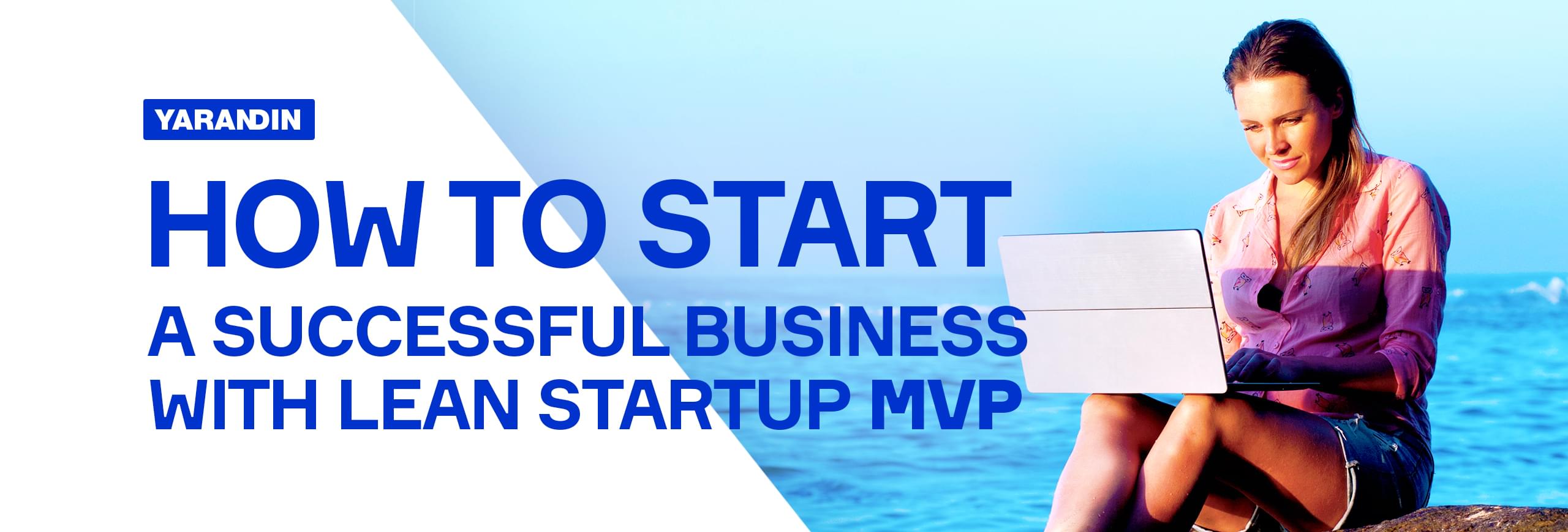 How to Start a Successful Business with Lean Startup MVP