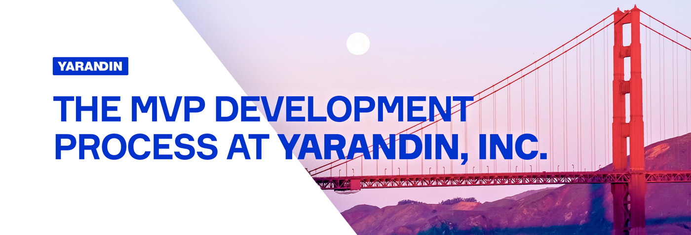 The MVP Development Process at Yarandin, Inc.