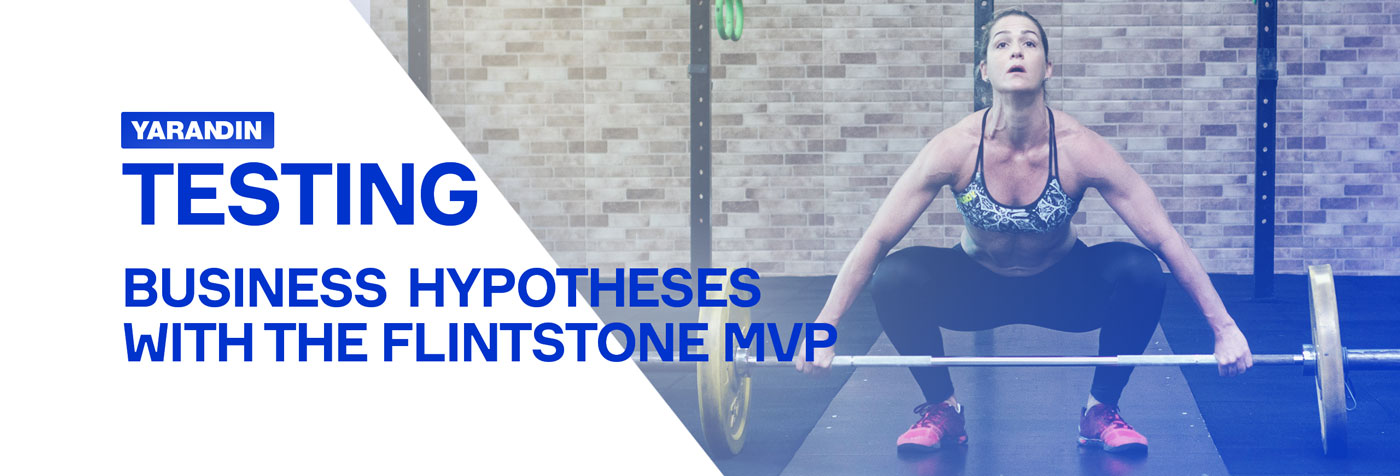 Testing Business Hypotheses with the Flintstone MVP